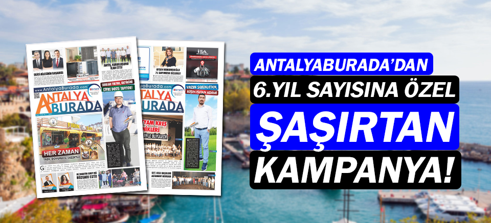 ANTALYABURADA’DAN 6. YILA ÖZEL DEV KAMPANYA!