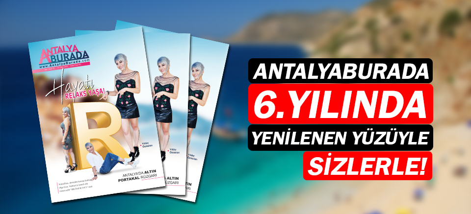 AntalyaBurada Dergisi 6. Yılına özel yeni yüzüyle sizlerle!